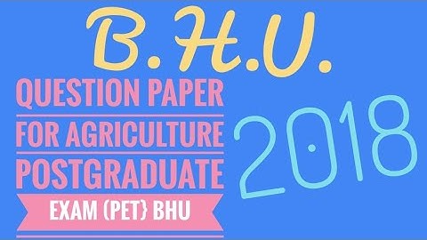 B.H.U Agriculture Entrance exam for Msc.(ag.) Question paper 2018