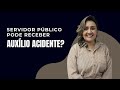 Servidor público tem direito ao auxílio-acidente?