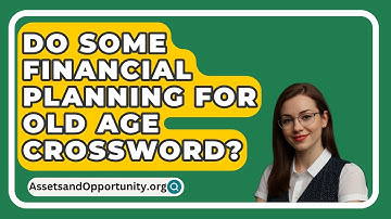 Do Some Financial Planning For Old Age Crossword? - AssetsandOpportunity.org