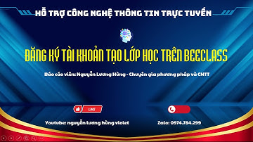ĐĂNG KÝ, ĐĂNG NHẬP, TẠO CHỈNH SỬA LỚP HỌC TRONG BEECLASS