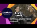 Go A SHUM Ukraine Eurovision 2021 Speed Up