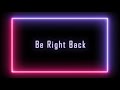 Free  be right back loop