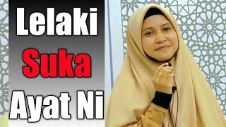 LELAKI SUKA AYAT NI | Ustazah Asma Harun