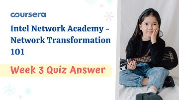 Intel Network Academy - Network Transformation 101 Week 3 Quiz Answer Coursera