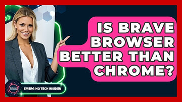 Is Brave Browser Better Than Chrome? - Emerging Tech Insider
