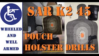 SAR K2 45 Pouch Holster Draw Drills Right Strong Right #SAR_K2_45_Holster_Drills_Right_Strong_Right