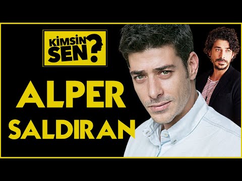 Kimsin Sen: Alper Saldıran