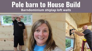 Pole barn to House Build: Barndominium shiplap loft walls. Installing shiplap  in the loft bedroom