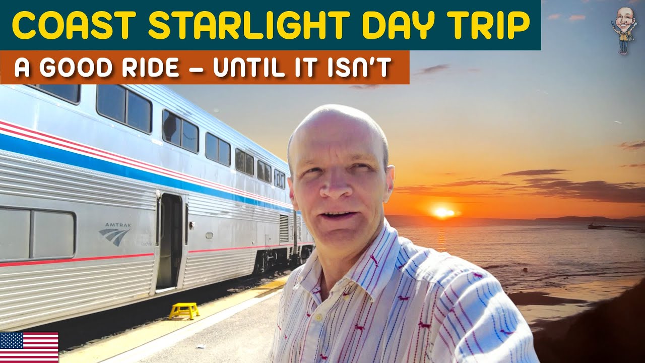 Day trip on Coast Starlight: Great... until the end