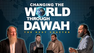 WE ARE CHANGING THE WORLD THROUGH DAWAH