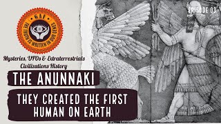 The Anunnaki: They Created the first Human on Earth