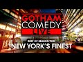 Best of Season Two: New York's Finest | Gotham Comedy Live