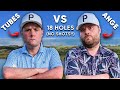 Whos currently better at golftubes or ange   18 hole mega match  la reserve golf club 