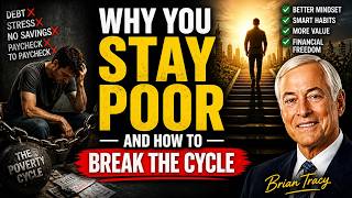 Why You Stay Poor (And How to Break the Cycle) | Brian Tracy