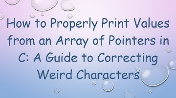 How to Properly Print Values from an Array of Pointers in C: A Guide to Correcting Weird Characters