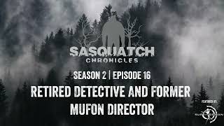 Sasquatch Chronicles ft. by Les Stroud | Season 2 | Episode 16 | Former Detective And MUFON Director