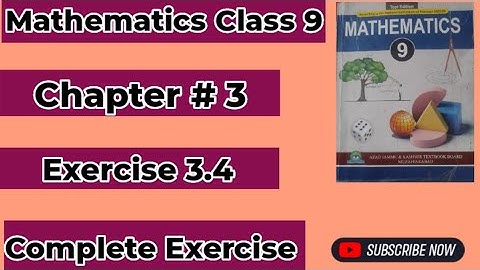 Mathematics Class 9 AJK Board New Book 2025 Chapter # 3 Exercise 3.4