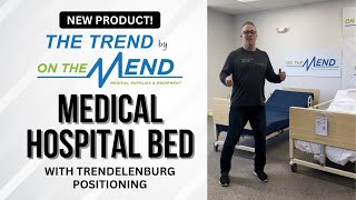 NEW! The Trend Hospital Bed by On The Mend Medical Supplies & Equipment - Trendelenburg Position