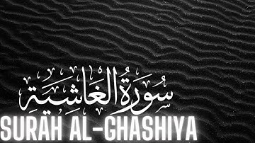 Surah Al-Ghashiyah |Full With Arabic Text | سورة الغَاشِيَة مكتوبة
