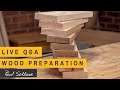 LIVE Q&A - Wood Preparation | Paul Sellers