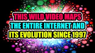 This Wild Video Maps The Entire Internet And Its Evolution Since 1997