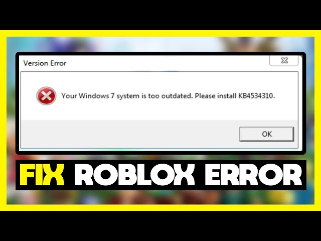 How to Fix Roblox Error KB4534310 - Your Windows 7/10 System is