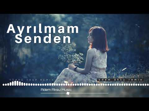 Efsane Türkü Trap Remix - AYRILMAM SENDEN | Adem Aksu Music