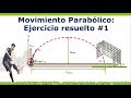 Movimiento parabólico - Ejercicio resuelto #1