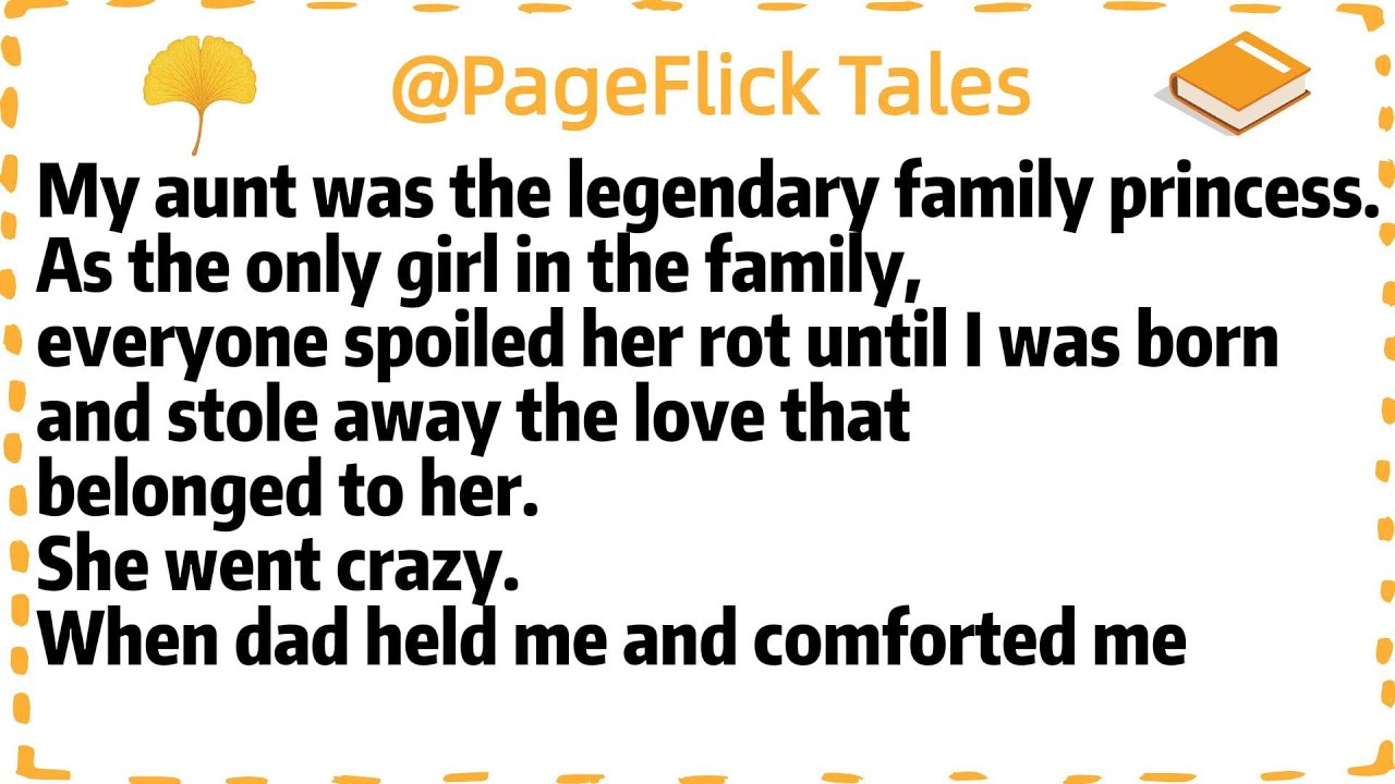 My aunt was the legendary family princess.As the only girl in the family,everyone spoiled her rot