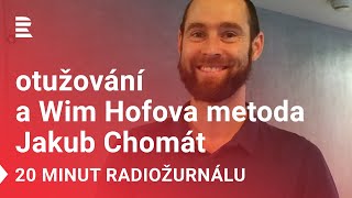 Jakub Chomát: Chladné sprchy a otužování vzduchem pro začátek stačí