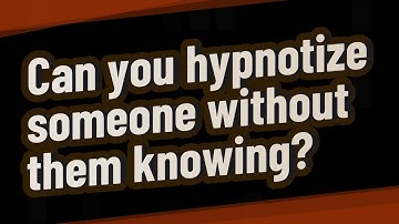 Can you hypnotize someone without them knowing?