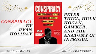 Celebrity Conspiracy: Peter Thiel, Hulk Hogan, Gawker, and the Anatomy of Intrigue by Ryan Holiday. Summary Profile