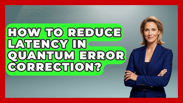 How To Reduce Latency In Quantum Error Correction? - Quantum Tech Explained