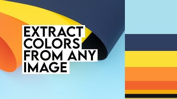 How to Extract Colors from any Image - Get Colors from a Photo