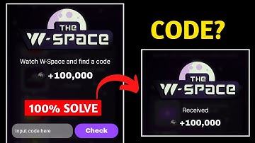 WATCH THE W-SPACE AND FIND A CODE | W COIN NEW YOUTUBE VIDEO CODE INPUT CODE HERE W COIN VIDEO CODE