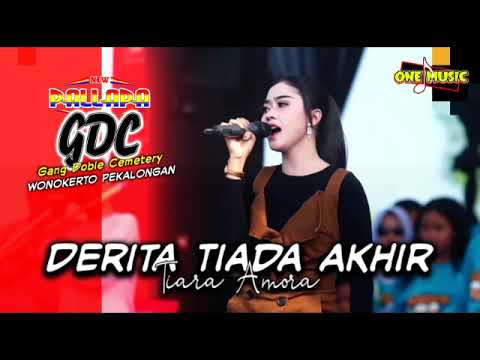 DERITA TIADA AKHIR Tiara Amora || NEW PALLAPA GDC WONOKERTO PEKALONGAN #dhehan_audio