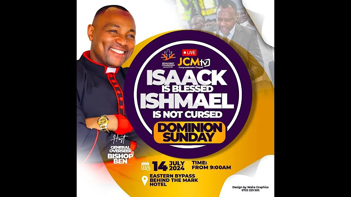 JCM DOMINION SUNDAY THEME: ISAACK IS BLESSED ISHAMEAL IS NOT CURSED