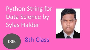 Learn Python Strings in Bangla by Sylas Halder Class 08