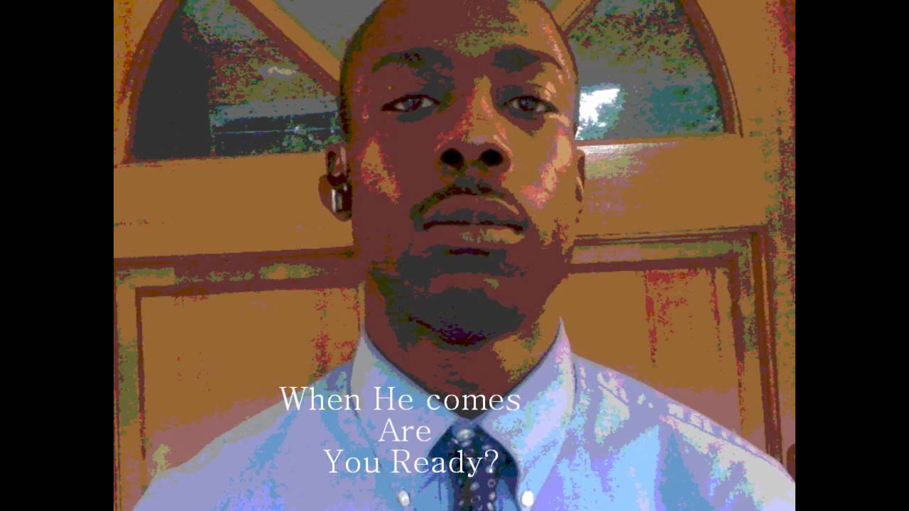 Manuel Ringgold When He Comes Are You Ready? YouTube