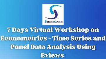 7 Days Virtual Workshop on Econometrics - Time Series and Panel Data Analysis Using EViews | Ph.D.