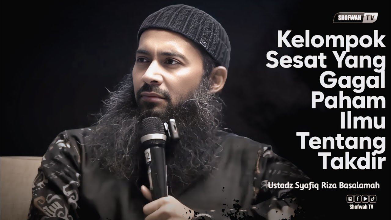HATI-HATI DALAM MEMAHAMI TAKDIR | Ustadz Syafiq Riza 