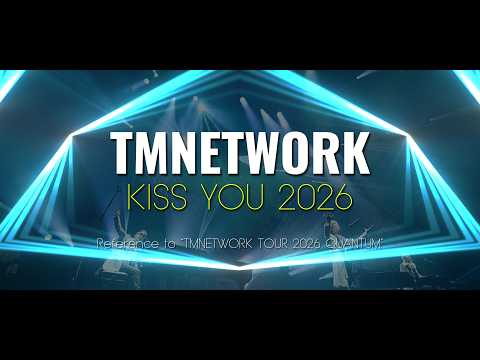 [Remix] KISS YOU 2026 / TMNETWORK