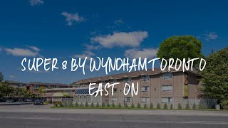 Super 8 by Wyndham Toronto East ON Review - Toronto Canada