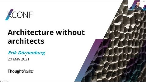 Architecture without Architects - XConf SEA 2021