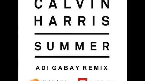 Calvin Harris - Summer { Dj Adi Gabay Remix }