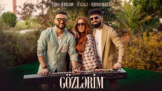 Tünzalə x İsmayil Aliyev x Camal Qurbanov - Gözlərim (Rəsmi Musiqi Videosu)