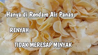 CUKUP DI RENDAM DENGAN AIR PANAS⁉️ RESEP KERIPIK SINGKONG SUPER RENYAH DAN GURIH‼️