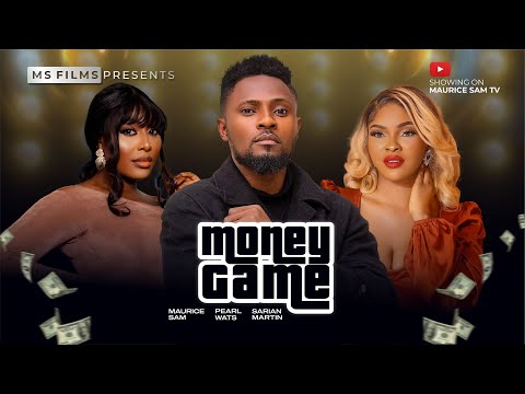 MONEY GAME - MAURICE SAM, PEARL WATS, SARIAN MARTIN 2024 FULL NIGERIAN MOVIE