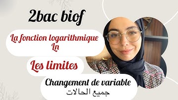 2BAC Biof : La fonction logarithmique calcul de limites, جميع الحالات مع تغيير المتغير