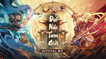Tây Du VNG |Official MV: Đại Náo Tam Giới